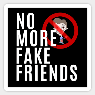 No More Fake Friends Sticker